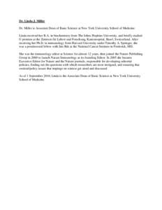 Dr. Linda J. Miller Dr. Miller is Associate Dean of Basic Science at New York University School of Medicine. Linda received her B.A. in biochemistry from The Johns Hopkins University, and briefly studied G proteins at th