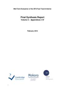 Mid-Term Evaluation of the EFA Fast Track Initiative  Final Synthesis Report Volume 3 – Appendices I–IV  February 2010