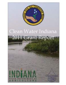 Clean Water Indiana 2011 Grant Report Overview In 2011, the State Soil Conservation Board (SSCB) designated $644,000 for Soil and Water Conservation District grants. Each Soil and Water Conservation District