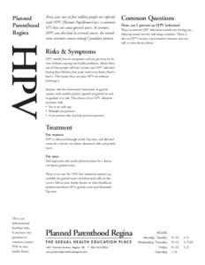Planned Parenthood Regina Every year two to five million people are infected with HPV (Human Papillomavirus), a common