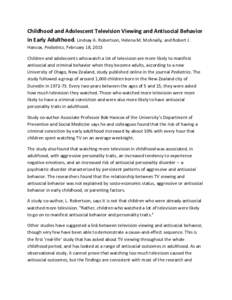 Childhood and Adolescent Television Viewing and Antisocial Behavior in Early Adulthood. Lindsay A. Robertson, Helena M. McAnally, and Robert J. Hancox, Pediatrics, February 18, 2013 Children and adolescents who watch a l