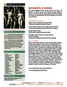 women’s studies This handout highlights ARTstor content related to the history and depiction of women across world cultures, including images of women in a variety of domestic and professional roles, women’s rights m