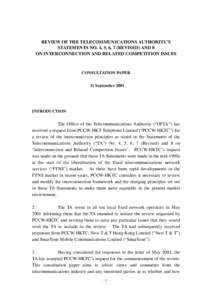 REVIEW OF THE TELECOMMUNICATIONS AUTHORITY’S STATEMENTS NO. 4, 5, 6, 7 (REVISED) AND 8 ON INTERCONNECTION AND RELATED COMPETITION ISSUES CONSULTATION PAPER 11 September 2001