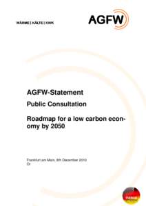 AGFW-Statement Public Consultation Roadmap for a low carbon economy by 2050 Frankfurt am Main, 8th December 2010 Or  