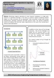 Optimization of Irrigation Operations in Large Scale Irrigation Networks Author: Dilini Delgoda Email: [removed] Supervisors : Dr. Malka N. Halgamuge, Prof. Hector Malano and Dr. Khusro Saleem