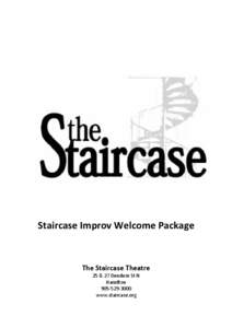 Staircase Improv Welcome Package  The Staircase Theatre 25 & 27 Dundurn St N Hamilton[removed]