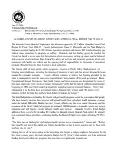 June 27,2014 FOR IMMEDIATE RELEASE CONTACT: President Keith Carson, Chair Budget Workgroup[removed]Susan S. Muranishi, County Administrator, ([removed]ALAMEDA COUNTY BOARD OF SUPERVISORS APPROVES FINAL BUDGET