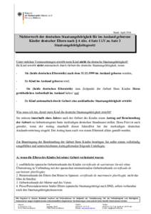 Stand: AprilNichterwerb der deutschen Staatsangehörigkeit für im Ausland geborene Kinder deutscher Eltern nach § 4 Abs. 4 Satz 1 i.V.m. Satz 3 Staatsangehörigkeitsgesetz