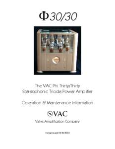 F30/30  The VAC Phi Thirty/Thirty Stereophonic Triode Power Amplifier Operation & Maintenance Information