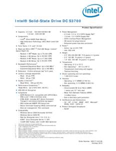 Intel® Solid-State Drive DC S3700 Product Specification  Capacity: 2.5-inch : GB 1.8-inch : GB