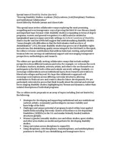 Special Issue of Disability Studies Quarterly “Growing Disability Studies: Academic (Dis)Locations, (Anti)Disciplinary Positions, and Institutional Collaboration” Guest Edited by Michelle Jarman and Alison Kafer This