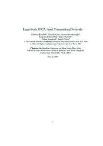 Large-Scale FPGA-based Convolutional Networks Cl´ement Farabet1 , Yann LeCun1 , Koray Kavukcuoglu1 , Eugenio Culurciello2 , Berin Martini2 , Polina Akselrod2 , Selcuk Talay2 1. The Courant Institute of Mathematical Scie