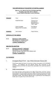 THE CORPORATION OF THE DISTRICT OF CENTRAL SAANICH Minutes of the REGULAR POLICE BOARD MEETING Thursday, June 12th, 2014 at 4:00 pm Central Saanich Municipal Council Chambers  PRESENT