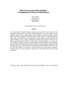 Moral Concerns and Policy Attitudes: Investigating the Influence of Elite Rhetoric Scott Clifford1 Jennifer Jerit2 Carlisle Rainey3 Matt Motyl4