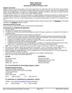 Rebate Application Heritage Property Rebate Based on Provincial Portion of HST Eligibility Information Rebate is equal to the provincial portion of the Harmonized Sales Tax (HST) paid, after the HST Public Service Bodies