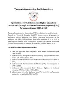 Tanzania Commission for Universities  Applications for Admission into Higher Education Institutions through the Central Admission System (CAS) for academic year[removed]Tanzania Commission for Universities (TCU) in col