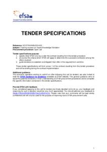 TENDER SPECIFICATIONS Reference: OC/EFSA/AMUSubject: Training courses on Expert Knowledge Elicitation Procurement procedure: Open call Tender specifications purpose: 1. specify what EFSA is to buy under the cont