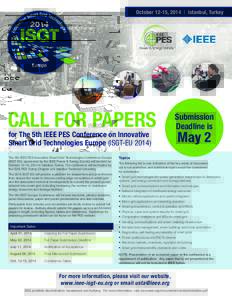 October 12-15, 2014 | Istanbul, Turkey  CALL FOR PAPERS for The 5th IEEE PES Conference on Innovative Smart Grid Technologies Europe (ISGT-EU[removed]The 5th IEEE PES Innovative Smart Grid Technologies Conference Europe