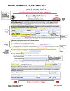 Form I-9, Employment Eligibility Verification Section 1: Employee Completes Must be completed no later than 1st day of employment NOTE TO DEPTS: You are responsible