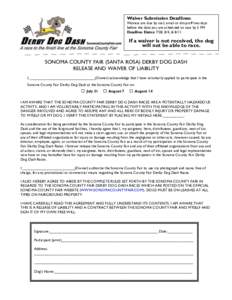 Waiver Submission Deadlines: Waivers are due by mail, email or drop-off two days before the date you are scheduled to race by 5 PM Deadline Dates: 7/28, 8/4, & 8/11  If a waiver is not received, the dog