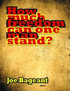 How much freedom can one man stand?