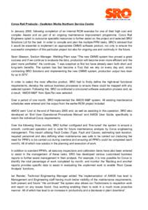 Corus Rail Products - Castleton Works Northern Service Centre In January 2005, following completion of an internal RCM exercise for one of their high cost and complex Assets and as part of an ongoing maintenance improvem