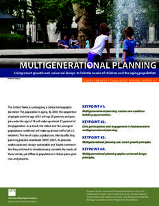 MULTIGENERATIONAL PLANNING Using smart growth and universal design to link the needs of children and the aging population Kimberley Hodgson FAMILY-FRIENDLY COMMUNITIES BRIEFING PAPERS 02