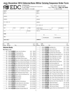 June-December 2014 Usborne/Kane Miller Catalog Sequence Order Form PUBLISHING Div. of Educational Development Corporation P.O. Box[removed]Tulsa, Oklahoma[removed]