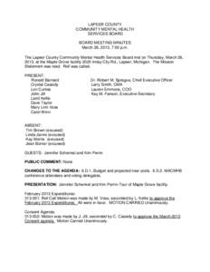 LAPEER COUNTY COMMUNITY MENTAL HEALTH SERVICES BOARD BOARD MEETING MINUTES March 28, 2013, 7:00 p.m. The Lapeer County Community Mental Health Services Board met on Thursday, March 28,