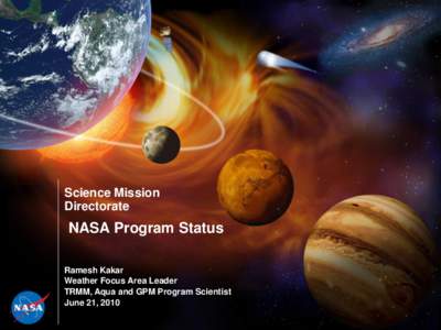 Science Mission Directorate NASA Program Status Ramesh Kakar Weather Focus Area Leader