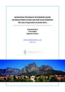 ESTIMATING THE IMPACT OF MINIMUM WAGES ON EMPLOYMENT, WAGES AND NON-WAGE BENEFITS: The Case of Agriculture in South Africa HAROON BHORAT RAVI KANBUR