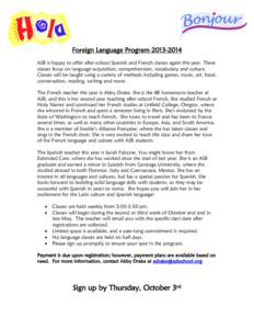 Foreign Language Program[removed]ASB is happy to offer after-school Spanish and French classes again this year. These classes focus on language acquisition, comprehension, vocabulary and culture. Classes will be taught