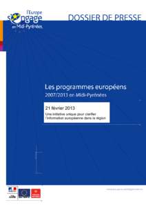 21 février 2013 Une initiative unique pour clarifier l’information européenne dans la région DOSSIER DE PRESSE