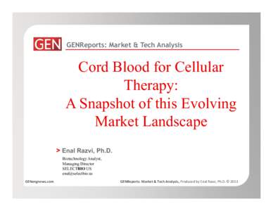 GENReports: Market & Tech Analysis  Cord Blood for Cellular Therapy: A Snapshot of this Evolving Market Landscape