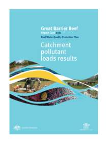 Great Barrier Reef The catchment loads targets are ambitious measures designed to be met in 2013 for nutrients and pesticides and 2020 for sediment. This report card presents information as at June 2011, covering the fi