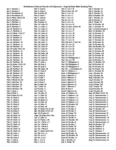 Bethlehem Lutheran Church: 2014 (January – August) Daily Bible Reading Plan Mar 3: Luke 5 July 3: Exodus 13 Jan 1: Genesis 1 May 3: Acts 7-8 Mar 4: Luke 6