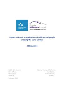 Report on trends in mode share of vehicles and people crossing the Canal Cordon 2006 to 2013 Dublin City Council, Civic Offices,