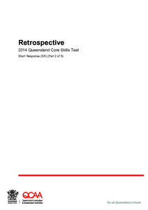 Retrospective 2014 Queensland Core Skills Test Short Response (SR) (Part 2 of 5) ISSN[removed] © The State of Queensland (Queensland Curriculum and Assessment Authority) 2014