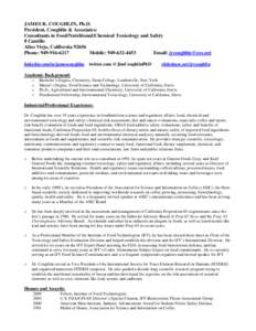 JAMES R. COUGHLIN, Ph.D. President, Coughlin & Associates: Consultants in Food/Nutritional/Chemical Toxicology and Safety 8 Camillo Aliso Viejo, California[removed]Phone: [removed]