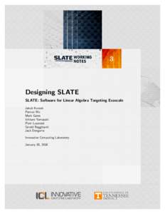 3  Designing SLATE SLATE: Software for Linear Algebra Targeting Exascale Jakub Kurzak Panruo Wu