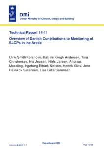 Technical ReportOverview of Danish Contributions to Monitoring of SLCPs in the Arctic Ulrik Smith Korsholm, Katrine Krogh Andersen, Tina Christensen, Nis Jepsen, Niels Larsen, Andreas