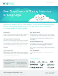 P R O D U C T DATA S H E E T  Free - Single Sign-on & Directory Integration for Google Apps  OneLogin’s Free Plan for Google Apps enables enterprises to easily connect their internal Directory or