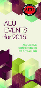 AEU EVENTS for 2015 AEU ACTIVE CONFERENCES PD & TRAINING