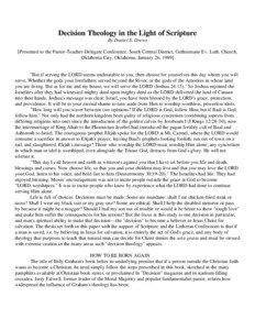 Decision Theology in the Light of Scripture By Daniel S. Drews [Presented to the Pastor-Teacher-Delegate Conference, South Central District, Gethsemane Ev. Luth. Church,