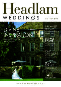 Headlam WEDDINGS DIVINE INSPIRATION Our guide to all the