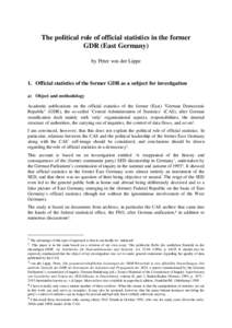 The political role of official statistics in the former GDR (East Germany) by Peter von der Lippe 1. Official statistics of the former GDR as a subject for investigation a) Object and methodology