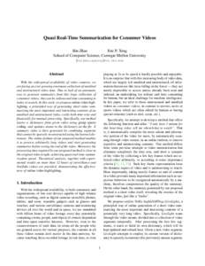 Quasi Real-Time Summarization for Consumer Videos Bin Zhao Eric P. Xing School of Computer Science, Carnegie Mellon University {binzhao,epxing}@cs.cmu.edu