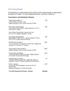 2014 Capital Budget The following is an abbreviated list of the District’s 2014 Capital budget, as approved by the Board of Trustees. For more detailed information, feel free to contact us. Transmission and Distributio