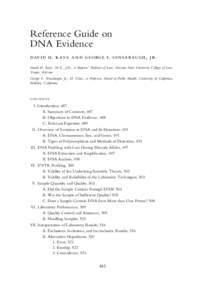 Reference Guide on DNA Evidence dav i d h. k ay e a n d george f. se nsa baugh, j r. David H. Kaye, M.A., J.D., is Regents’ Professor of Law, Arizona State University College of Law, Tempe, Arizona George F. Sensabaugh