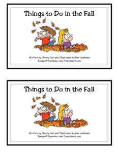 Things to Do in the Fall  Written by Cherry Carl and Illustrated by Ron Leishman Images©Toonaday.com/Toonclipart.com  Things to Do in the Fall